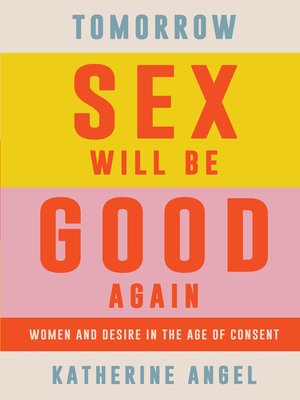 cover image of Tomorrow Sex Will Be Good Again